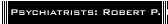 Psychiatrists: Robert P. Forrest, MD; Raymond K. Molden, MD; Natalie J. Brush-Strode, MD